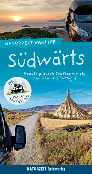Buchcover Naturzeit Vanlife: Südwärts | Stefanie Holtkamp | EAN 9783944378442 | ISBN 3-944378-44-X | ISBN 978-3-944378-44-2