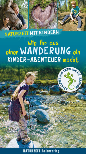 Buchcover Naturzeit mit Kindern: Wie ihr aus einer Wanderung ein Kinder-Abenteuer macht | Stefanie Holtkamp | EAN 9783944378985 | ISBN 3-944378-98-9 | ISBN 978-3-944378-98-5