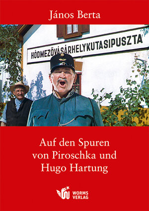 Buchcover Auf den Spuren von Piroschka und Hugo Hartung | János Berta | EAN 9783944380186 | ISBN 3-944380-18-5 | ISBN 978-3-944380-18-6