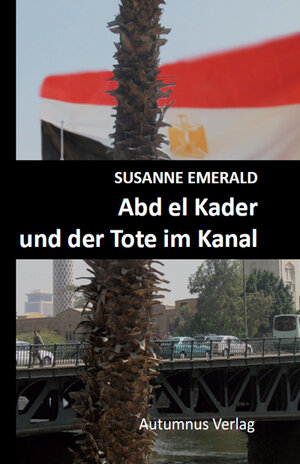 Buchcover Abd el Kader und der Tote im Kanal | Susanne Emerald | EAN 9783944382579 | ISBN 3-944382-57-9 | ISBN 978-3-944382-57-9