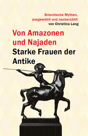 Buchcover Von Amazonen und Najaden | Lang Christina | EAN 9783944382999 | ISBN 3-944382-99-4 | ISBN 978-3-944382-99-9