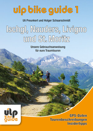 Buchcover ULP Bike Guide Band 1 - Ischgl, Nauders, Livigno und St. Moritz | Uli Preunkert | EAN 9783944386119 | ISBN 3-944386-11-6 | ISBN 978-3-944386-11-9