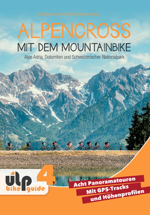 Buchcover Alpencross mit dem Mountainbike: Alpe Adria, Dolomiten und Schweizerischer Nationalpark | Uli Preunkert | EAN 9783944386140 | ISBN 3-944386-14-0 | ISBN 978-3-944386-14-0
