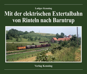 Buchcover Mit der elektrischen Extertalbahn von Rinteln nach Barntrup | Ludger Kenning | EAN 9783944390017 | ISBN 3-944390-01-6 | ISBN 978-3-944390-01-7