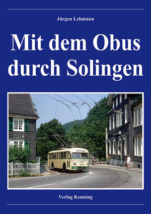 Buchcover Mit dem Obus durch Solingen | Jürgen Lehmann | EAN 9783944390109 | ISBN 3-944390-10-5 | ISBN 978-3-944390-10-9