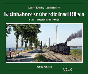 Buchcover Kleinbahnreise über die Insel Rügen | Ludger Kenning | EAN 9783944390178 | ISBN 3-944390-17-2 | ISBN 978-3-944390-17-8