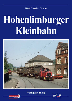 Buchcover Hohenlimburger Kleinbahn | Wolf Dietrich Groote | EAN 9783944390185 | ISBN 3-944390-18-0 | ISBN 978-3-944390-18-5