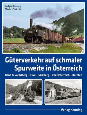 Buchcover Güterverkehr auf schmaler Spurweite in Österreich | Ludger Kenning | EAN 9783944390222 | ISBN 3-944390-22-9 | ISBN 978-3-944390-22-2