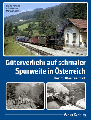 Buchcover Güterverkehr auf schmaler Spurweite in Österreich | Ludger Kenning | EAN 9783944390239 | ISBN 3-944390-23-7 | ISBN 978-3-944390-23-9