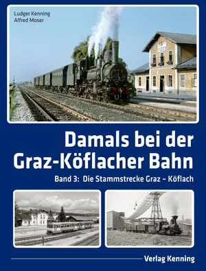 Buchcover Damals bei der Graz-Köflacher Bahn | Ludger Kenning | EAN 9783944390321 | ISBN 3-944390-32-6 | ISBN 978-3-944390-32-1