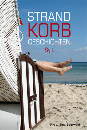 Buchcover Strandkorbgeschichten SYLT | Andrea Tillmanns | EAN 9783944399003 | ISBN 3-944399-00-5 | ISBN 978-3-944399-00-3