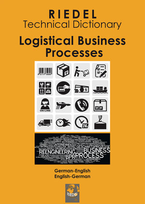 Buchcover Riedel Technical Dictionary: Logistical business processes | Stefan Riedel | EAN 9783944407180 | ISBN 3-944407-18-0 | ISBN 978-3-944407-18-0