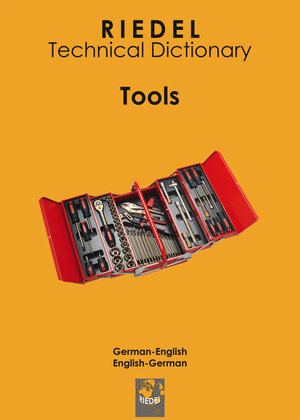 Buchcover Riedel Technical Dictionary: Tools | Stefan Riedel | EAN 9783944407197 | ISBN 3-944407-19-9 | ISBN 978-3-944407-19-7