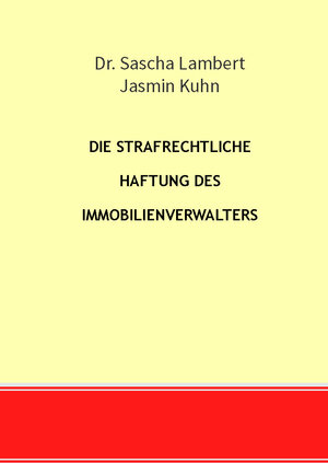 Buchcover Die strafrechtliche Haftung des Immobilienverwalters | Sascha Lambert | EAN 9783944411088 | ISBN 3-944411-08-0 | ISBN 978-3-944411-08-8