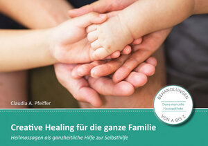 Buchcover Creative Healing für die ganze Familie | Claudia Pfeiffer | EAN 9783944411279 | ISBN 3-944411-27-7 | ISBN 978-3-944411-27-9