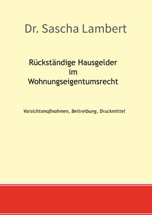 Buchcover Rückständige Hausgelder im Wohnungseigentumsrecht | Sascha Lambert | EAN 9783944411835 | ISBN 3-944411-83-8 | ISBN 978-3-944411-83-5