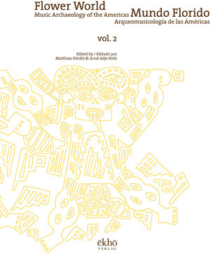 Buchcover Flower World - Music Archaeology of the Americas, vol. 2 | Henry Stobart | EAN 9783944415161 | ISBN 3-944415-16-7 | ISBN 978-3-944415-16-1