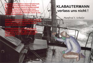 Buchcover KLABAUTERMANN verlass uns nicht ! | Manfred S. Schulze | EAN 9783944416106 | ISBN 3-944416-10-4 | ISBN 978-3-944416-10-6