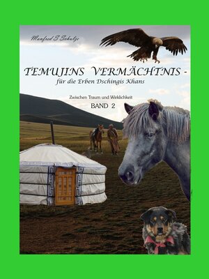 Buchcover Temujins Vermächtnis, Band 2 | Manfred S. Schulze | EAN 9783944416212 | ISBN 3-944416-21-X | ISBN 978-3-944416-21-2