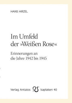 Buchcover Im Umfeld der 'Weißen Rose' | Hans Hirzel | EAN 9783944422404 | ISBN 3-944422-40-6 | ISBN 978-3-944422-40-4