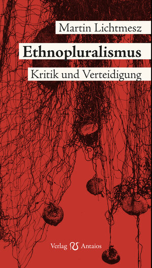 Buchcover Ethnopluralismus | Martin Lichtmesz | EAN 9783944422749 | ISBN 3-944422-74-0 | ISBN 978-3-944422-74-9