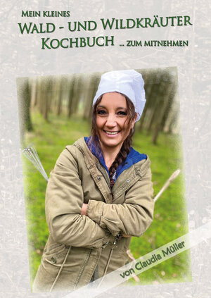 Buchcover Wald- und Wildkräuter Kochbuch | Claudia Müller | EAN 9783944424040 | ISBN 3-944424-04-2 | ISBN 978-3-944424-04-0