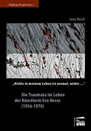 Buchcover "Nichts in meinem Leben ist normal, nichts…" Die Traumata im Leben der Künstlerin Eva Hesse (1936-1970) | Jana Reich | EAN 9783944442068 | ISBN 3-944442-06-7 | ISBN 978-3-944442-06-8