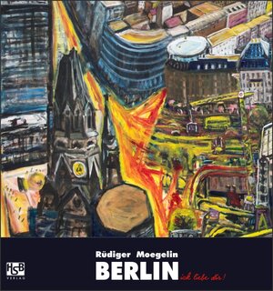 Buchcover Berlin, ick liebe Dir! | Rüdiger Moegelin | EAN 9783944454009 | ISBN 3-944454-00-6 | ISBN 978-3-944454-00-9