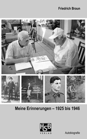 Buchcover Meine Erinnerungen – von 1925 bis 1946 | Friedrich Braun | EAN 9783944454016 | ISBN 3-944454-01-4 | ISBN 978-3-944454-01-6