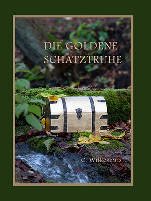 Buchcover Die goldene Schatztruhe | Cornelis Wilkeshuis | EAN 9783944464978 | ISBN 3-944464-97-4 | ISBN 978-3-944464-97-8