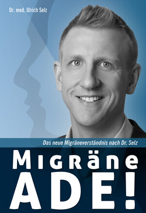 Buchcover Migräne ade! | Ulrich Selz | EAN 9783944471624 | ISBN 3-944471-62-8 | ISBN 978-3-944471-62-4