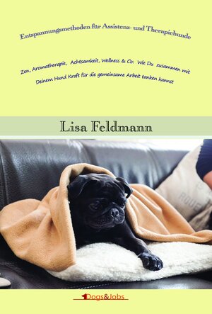 Buchcover Entspannungsmethoden für Assistenz- und Therapiehunde | Lisa Feldmann | EAN 9783944473277 | ISBN 3-944473-27-2 | ISBN 978-3-944473-27-7