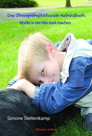 Buchcover Das Therapiebegleithunde-Arbeitsbuch | Simone Steltenkamp | EAN 9783944473345 | ISBN 3-944473-34-5 | ISBN 978-3-944473-34-5