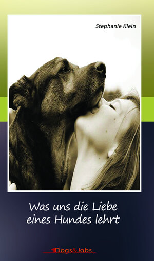 Buchcover Was uns die Liebe eines Hundes lehrt | Stephanie Klein | EAN 9783944473543 | ISBN 3-944473-54-X | ISBN 978-3-944473-54-3