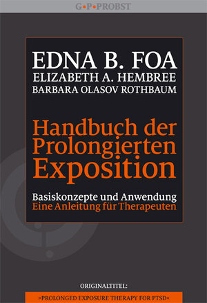 Buchcover Handbuch der Prolongierten Exposition | Edna B. Foa | EAN 9783944476094 | ISBN 3-944476-09-3 | ISBN 978-3-944476-09-4