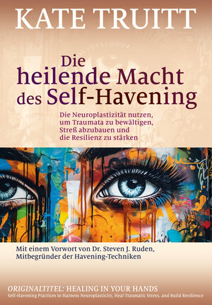 Buchcover Die heilende Macht des Self-Havening | Kate Truitt | EAN 9783944476490 | ISBN 3-944476-49-2 | ISBN 978-3-944476-49-0