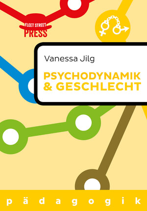 Buchcover Psychodynamik und Geschlecht | Vanessa Jilg | EAN 9783944479996 | ISBN 3-944479-99-8 | ISBN 978-3-944479-99-6
