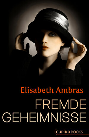 Buchcover Fremde Geheimnisse | Elisabeth Ambras | EAN 9783944490892 | ISBN 3-944490-89-4 | ISBN 978-3-944490-89-2