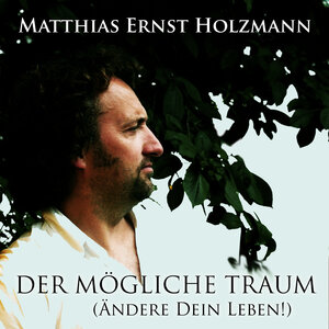 Buchcover Der mögliche Traum | Matthias Ernst Holzmann | EAN 9783944491028 | ISBN 3-944491-02-5 | ISBN 978-3-944491-02-8