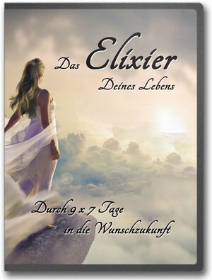 Buchcover Das Elixier Deines Lebens | Armin Koch | EAN 9783944497242 | ISBN 3-944497-24-4 | ISBN 978-3-944497-24-2