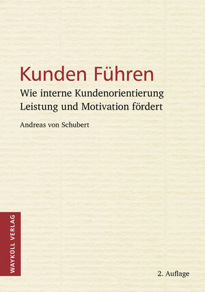 Buchcover Kunden Führen | Andreas von Schubert | EAN 9783944499086 | ISBN 3-944499-08-5 | ISBN 978-3-944499-08-6
