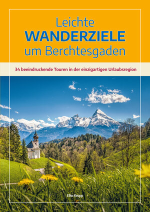 Buchcover Leichte Wanderziele um Berchtesgaden | Elke Kropp | EAN 9783944501284 | ISBN 3-944501-28-4 | ISBN 978-3-944501-28-4