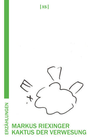 Buchcover Kaktus der Verwesung | Markus Riexinger | EAN 9783944503004 | ISBN 3-944503-00-7 | ISBN 978-3-944503-00-4