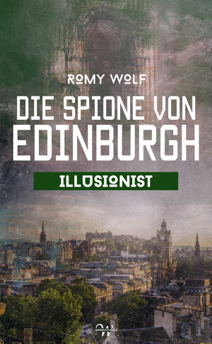 Buchcover Die Spione von Edinburgh 4 | Romy Wolf | EAN 9783944504315 | ISBN 3-944504-31-3 | ISBN 978-3-944504-31-5