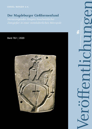 Buchcover Der Magdeburger Gießformenfund (Veröffentlichungen des Landesamtes für Denkmalpflege und Archäologie 76/I-II) | Daniel Berger | EAN 9783944507743 | ISBN 3-944507-74-6 | ISBN 978-3-944507-74-3