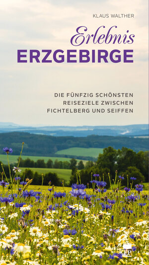 Buchcover Erlebnis Erzgebirge | Klaus Walther | EAN 9783944509778 | ISBN 3-944509-77-3 | ISBN 978-3-944509-77-8