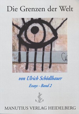 Buchcover Die Grenzen der Welt | Ulrich Schödlbauer | EAN 9783944512204 | ISBN 3-944512-20-0 | ISBN 978-3-944512-20-4