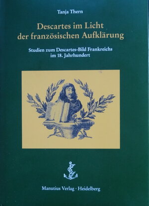 Buchcover Descartes im Licht der französischen Aufklärung | Tanja Thern | EAN 9783944512211 | ISBN 3-944512-21-9 | ISBN 978-3-944512-21-1