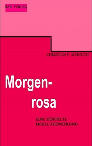 Buchcover Morgenrosa | Christian F. Schultze | EAN 9783944515007 | ISBN 3-944515-00-5 | ISBN 978-3-944515-00-7