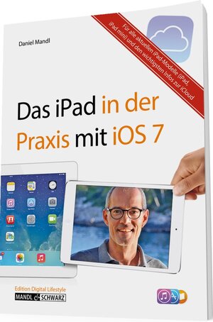 Buchcover Das iPad in der Praxis mit iOS 7 | Daniel Mandl | EAN 9783944519159 | ISBN 3-944519-15-9 | ISBN 978-3-944519-15-9